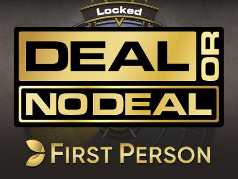 First Person Deal or no Deal
